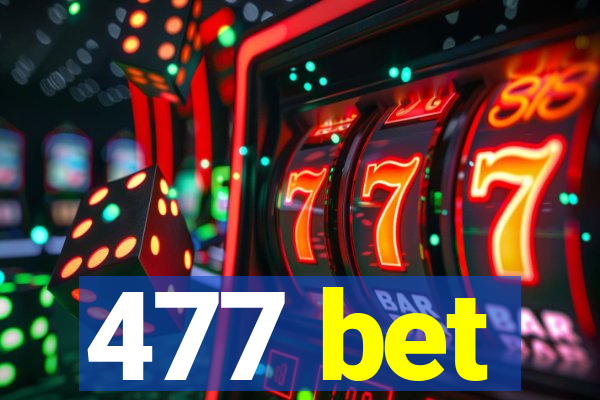 477 bet